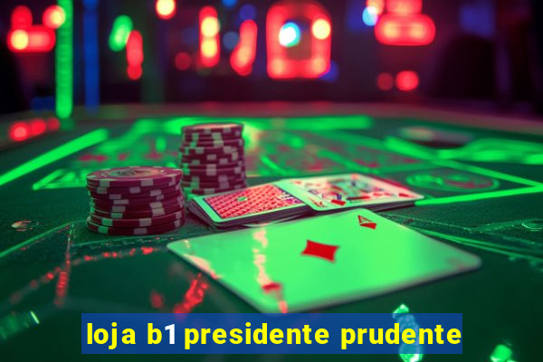 loja b1 presidente prudente